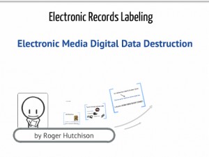 Dr. Hutchison outlines Electronic Records Labeling and Destruction Methodology